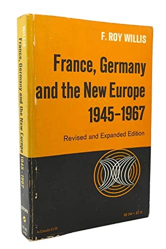 France, Germany, and the New Europe, 1945-1967