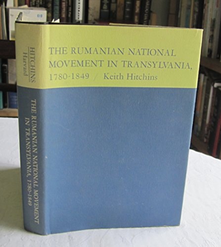 The Rumanian National Movement in Transylvania, 1780-1849