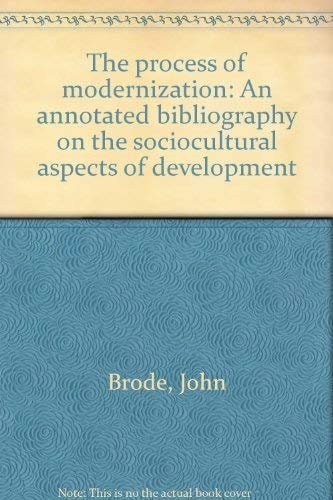 The Process of Modernization: An Annotated Bibliography on the Sociocultural Aspects of Development