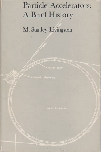 Particle Accelerators: A Brief History