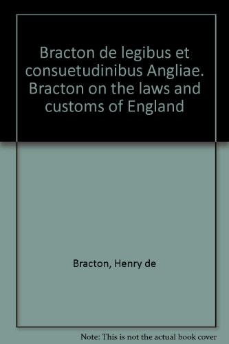 Bracton on the Laws and Customs of England