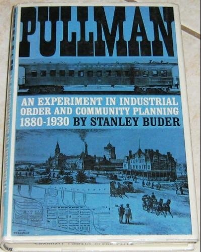 Pullman: An Experiment in Industrial Order and Community Planning, 1880-1930