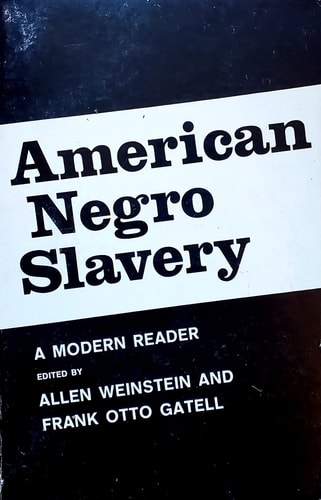 American Negro Slavery: A Modern Reader