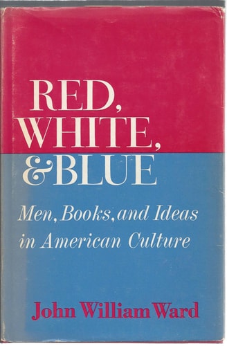 Red, White, & Blue: Men, Books, and Ideas in American Culture