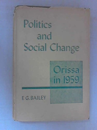 Politics and Social Change: Orissa in 1959