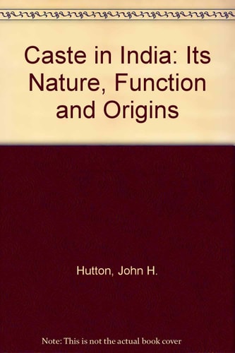 Caste in India: Its Nature, Function, and Origins