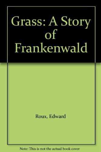 Grass: A Story of Frankenwald
