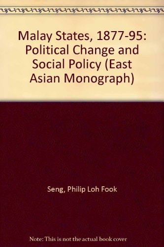 The Malay States, 1877-1895: Political Change and Social Policy