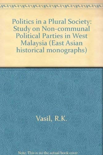 Politics in a Plural Society: A Study of Non-Communal Political Parties in West Malaysia