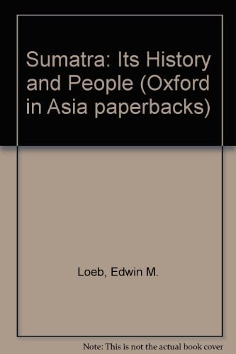 Sumatra: Its History and People
