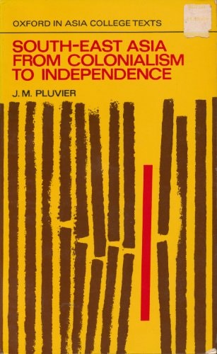 South East Asia from Colonialism to Independence