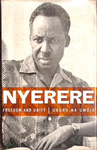 Freedom and Unity: Uhuru Na Umoja: A Selection from Writings and Speeches 1952-1965