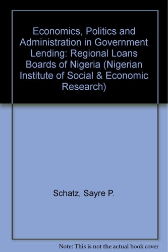 Politics and Administration in Government Lending: The Regional Loans Boards of Nigeria