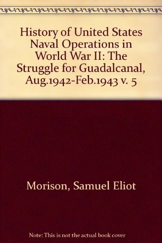 History of United States Naval Operations in World War II: The Struggle for Guadalcanal