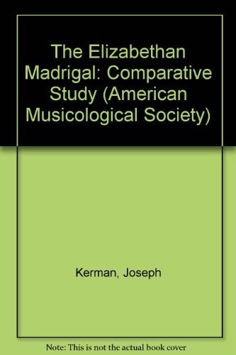 The Elizabethan Madrigal: A Comparative Study