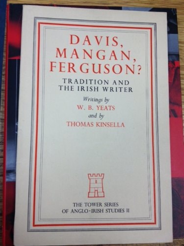 Davis, Mangan, Ferguson: Tradition and The Irish Writer