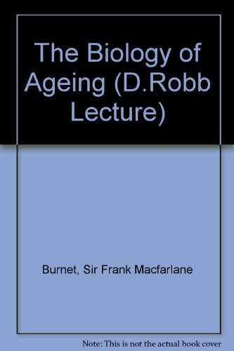 The Biology of Ageing: The Sir Douglas Robb Lectures