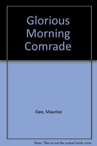 A Glorious Morning, Comrade: Stories