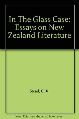 In the Glass Case: Essays on New Zealand Literature