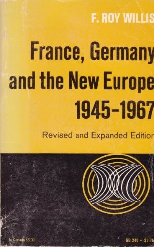 France, Germany and the New Europe, 1945-1967
