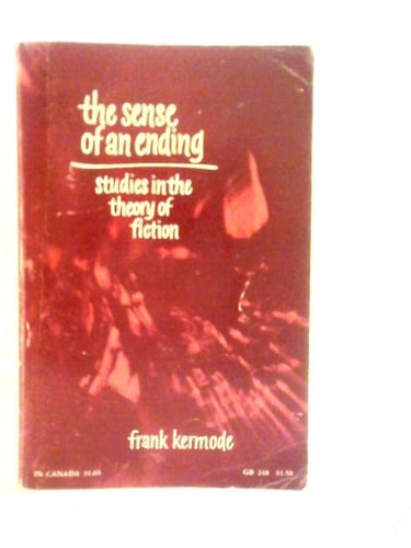The Sense of an Ending: Studies in the Theory of Fiction