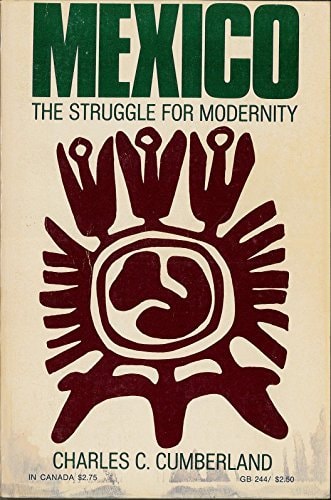 Mexico: The Struggle for Modernity (Galaxy Books)