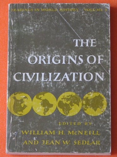 The Origin of Civilization: Readings in World History, Vol. 1