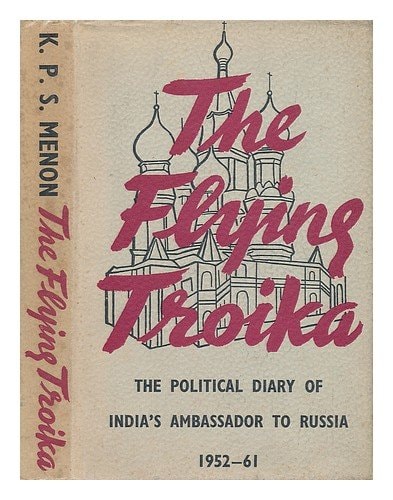Flying Troika: The Political Diaries of K.P.S. Menon