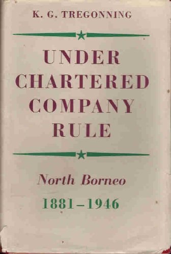 Under Chartered Company Rule: North Borneo 1881-1946