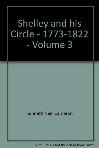 Shelley and His Circle: 1773-1822, Volume 3