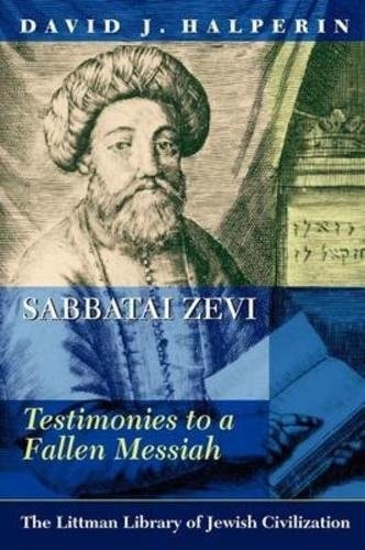 Sabbatai Zevi: The Mystical Messiah, 1626-1676