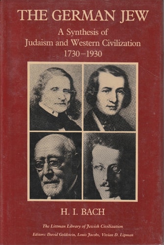 The German Jew: A Synthesis of Judaism and Western Civilization, 1730-1930