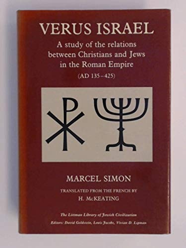 Versus Israel: Study of the Relations Between Christians and Jews in the Roman Empire (135-425)