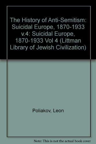 History of Anti-Semitism: Suicidal Europe, 1870-1933