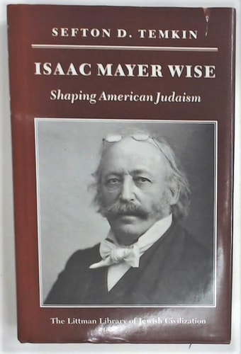 Isaac Mayer Wise: Shaping American Judaism