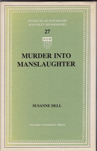 Murder into Manslaughter: The Diminished Responsibility Defence in Practice
