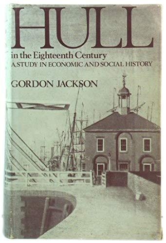 Hull in the Eighteenth Century: A Study in Economic and Social History