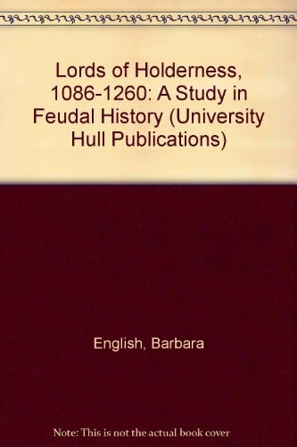 The Lord of Holderness, 1086-1260: A Study in Feudal Society