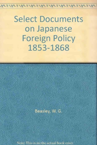 Select Documents on Japanese Foreign Policy 1853-1868