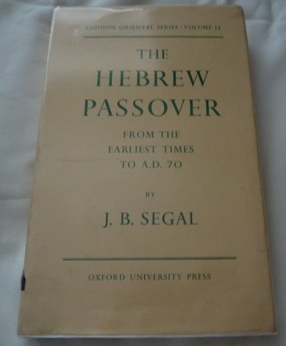 Hebrew Passover from the Earliest Times to A.D. 70