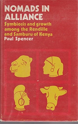 Nomads in Alliance: Symbiosis and Growth Among the Rendille and Samburu of Kenya