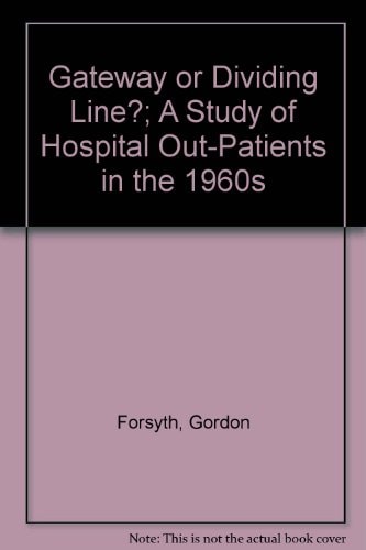 Gateway or Dividing Line?: A Study of Hospital Out-Patients in the 1960s