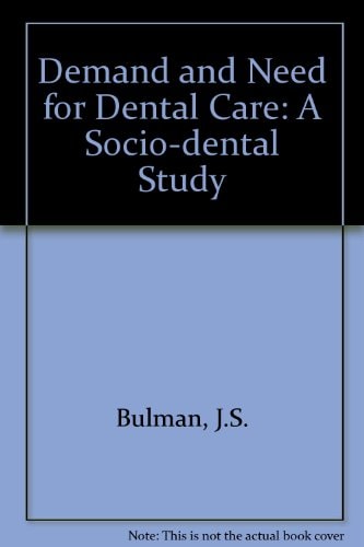 Demand and Need for Dental Care: A Socio-Dental Study
