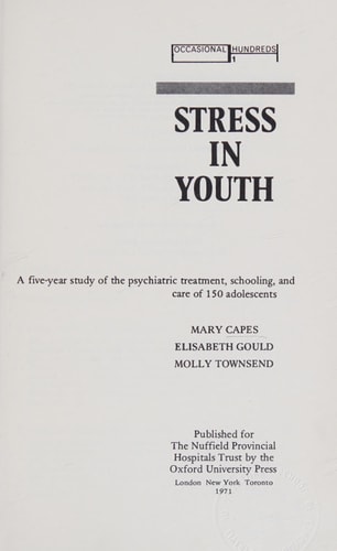 Stress in Youth: A Five-Year Study of the Psychiatric Treatment, Schooling, and Care of 150 Adolescents