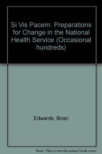Si Vis Pacem: Preparations for Change in the National Health Service