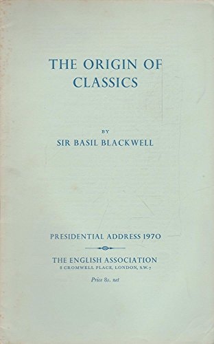 The Origin of Classics: English Association Presidential Address