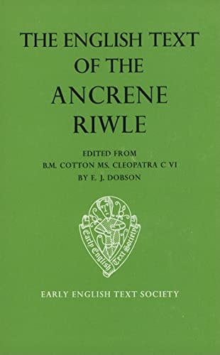 Ancrene Riwle: English Text Ancrene Riwle BM Cotton Cleopatra C VI