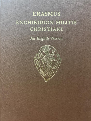 Erasmus Enchiridion Militis Christiani: An English Version