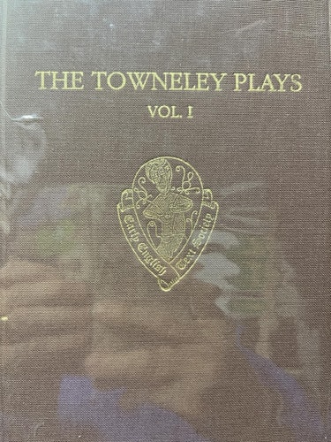 The Towneley Plays: Volume I: Introduction and Text