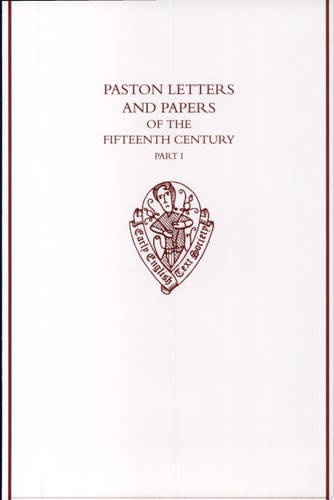 Paston Letters and Papers of the Fifteenth Century: Part I